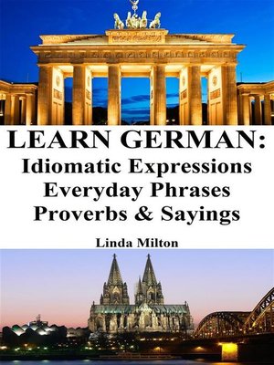 cover image of Learn German--Idiomatic Expressions ‒ Everyday Phrases ‒ Proverbs & Sayings